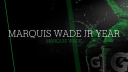marquis wade jr year