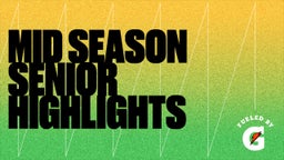 Mid Season senior highlights