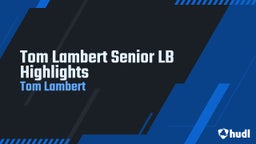 Tom Lambert Senior LB Highlights