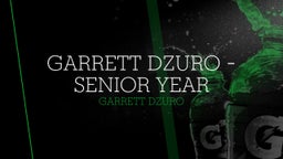 Garrett Dzuro - Senior Year
