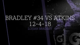 Bradley #34 vs Atkins 12-4-18