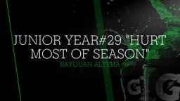 JUNIOR YEAR#29 "Hurt most of season"