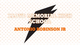 Antonio Robinson jr's highlights Lloyd Memorial High School