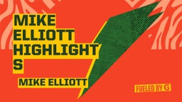 Mike Elliott Highlights 