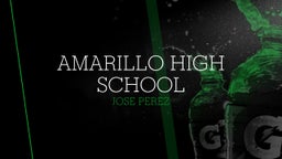 Jose Perez's highlights Amarillo High School