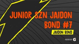 Junior SZN Jaidon Bond #7