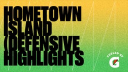 Hometown Island (defensive highlights