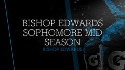 Bishop Edwards sophomore mid season 