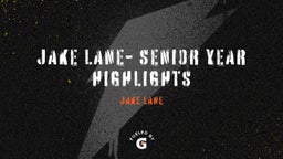 Jake Lane- Senior Year Highlights
