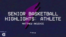 Senior Basketball Highlights: Athlete