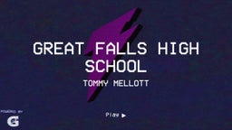 Tommy Mellott's highlights Great Falls High School