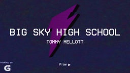 Tommy Mellott's highlights Big Sky High School