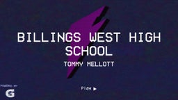 Tommy Mellott's highlights Billings West High School