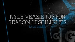 Kyle Veazie Junior Season Highlights 