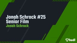 Jonah Schrock #25 Senior Film