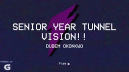 Senior Year Tunnel Vision!!