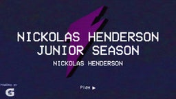 Nickolas Henderson Junior Season