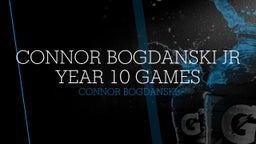 Connor Bogdanski Jr year 10 games