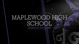 Adrion Pillow's highlights Maplewood High School