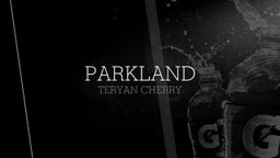 Teryan Cherry's highlights Parkland