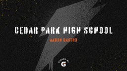 Aaron Castro's highlights Cedar Park High School