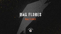 Max Flores's highlights Max Flores