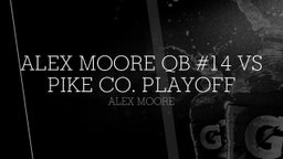 Alex Moore QB #14 vs Pike Co. playoff