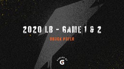 2020 LB - Game 1 & 2