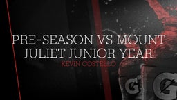 Kevin Costello's highlights PRE-SEASON VS MOUNT JULIET JUNIOR YEAR 