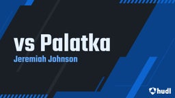 Jeremiah Johnson's highlights vs Palatka
