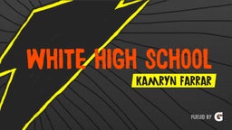 Kamryn Farrar's highlights White High School