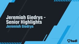 Jeremiah Giedrys - Senior Highlights