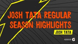 Josh Tata Regular Season Highlights