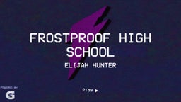 Elijah Hunter's highlights Frostproof High School