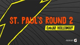 Omar Holloway's highlights St. Paul's Round 2