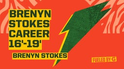 Brenyn Stokes Career 16'-19'