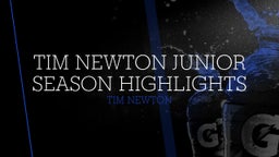 Tim Newton Junior Season Highlights 