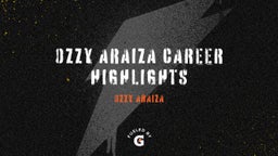 Ozzy Araiza Career Highlights