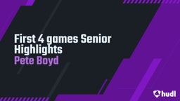 First 4 games Senior Highlights 