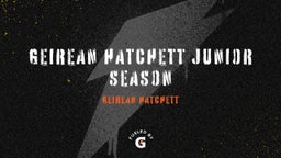 Geirean Hatchett Junior Season