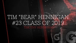 Tim "Bear" Hennigan #23 Class of 2019