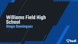 Diego Dominguez's highlights Williams Field High School