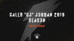 Caleb 'CJ' Jordan 2019 Season