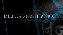 Lincoln Loftus's highlights Milford High School