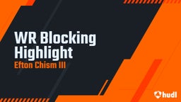 Efton Chism iii's highlights WR Blocking Highlight