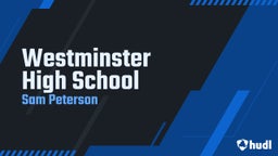 Sam Peterson's highlights Westminster High School