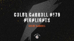 Colby Carroll #79 Highlights