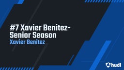 #7 Xavier Benitez- Senior Season