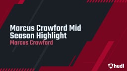 Marcus Crawford Mid Season Highlight