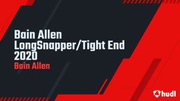 Bain Allen LongSnapper/Tight End 2020